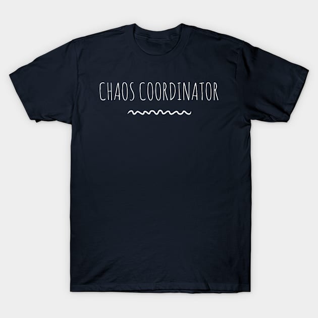 Chaos Coordinator Funny Day Care Preschool Teacher product T-Shirt by nikkidawn74